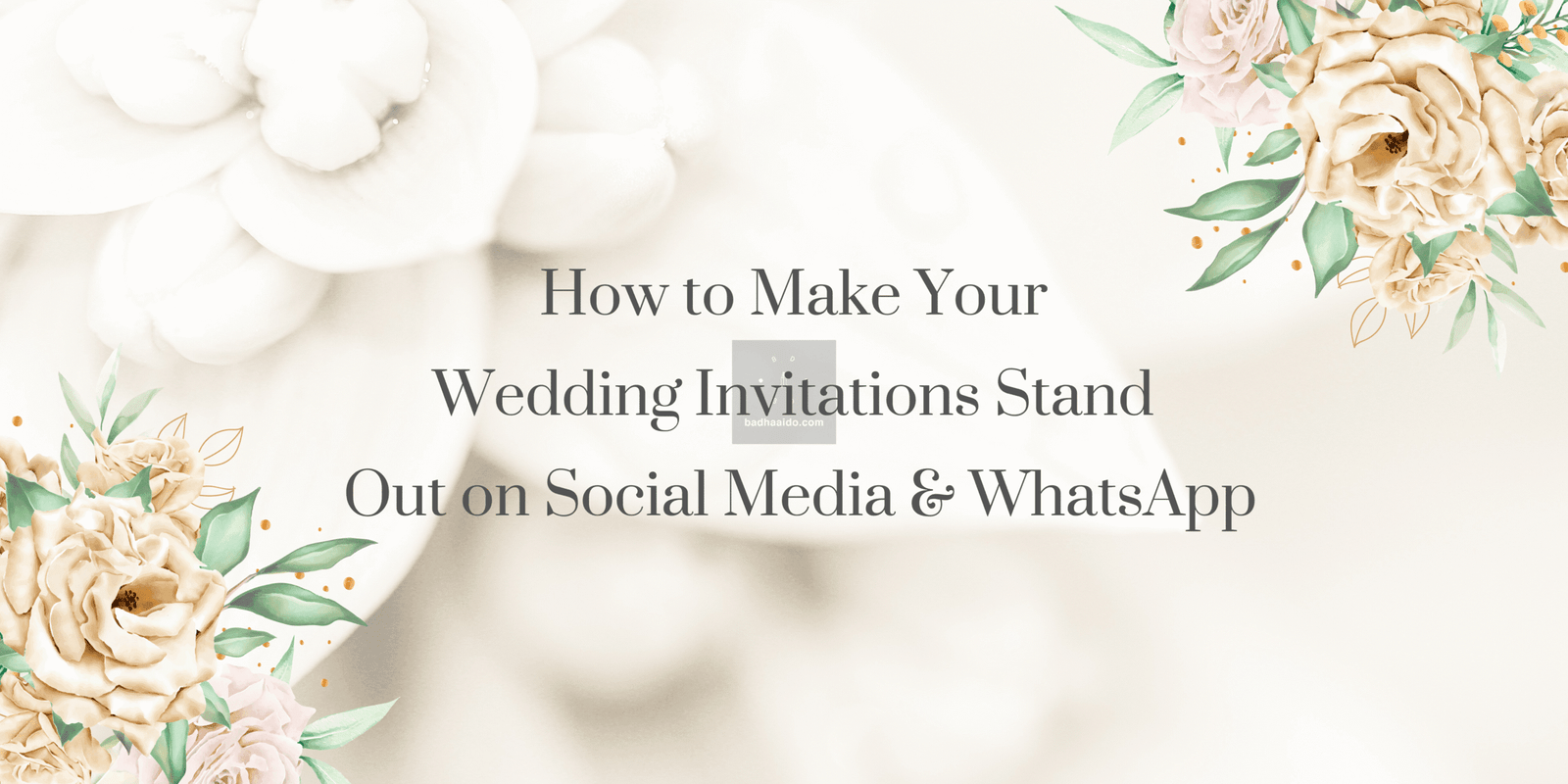 How to Make Your Wedding Invitations Stand Out on Social Media & WhatsApp