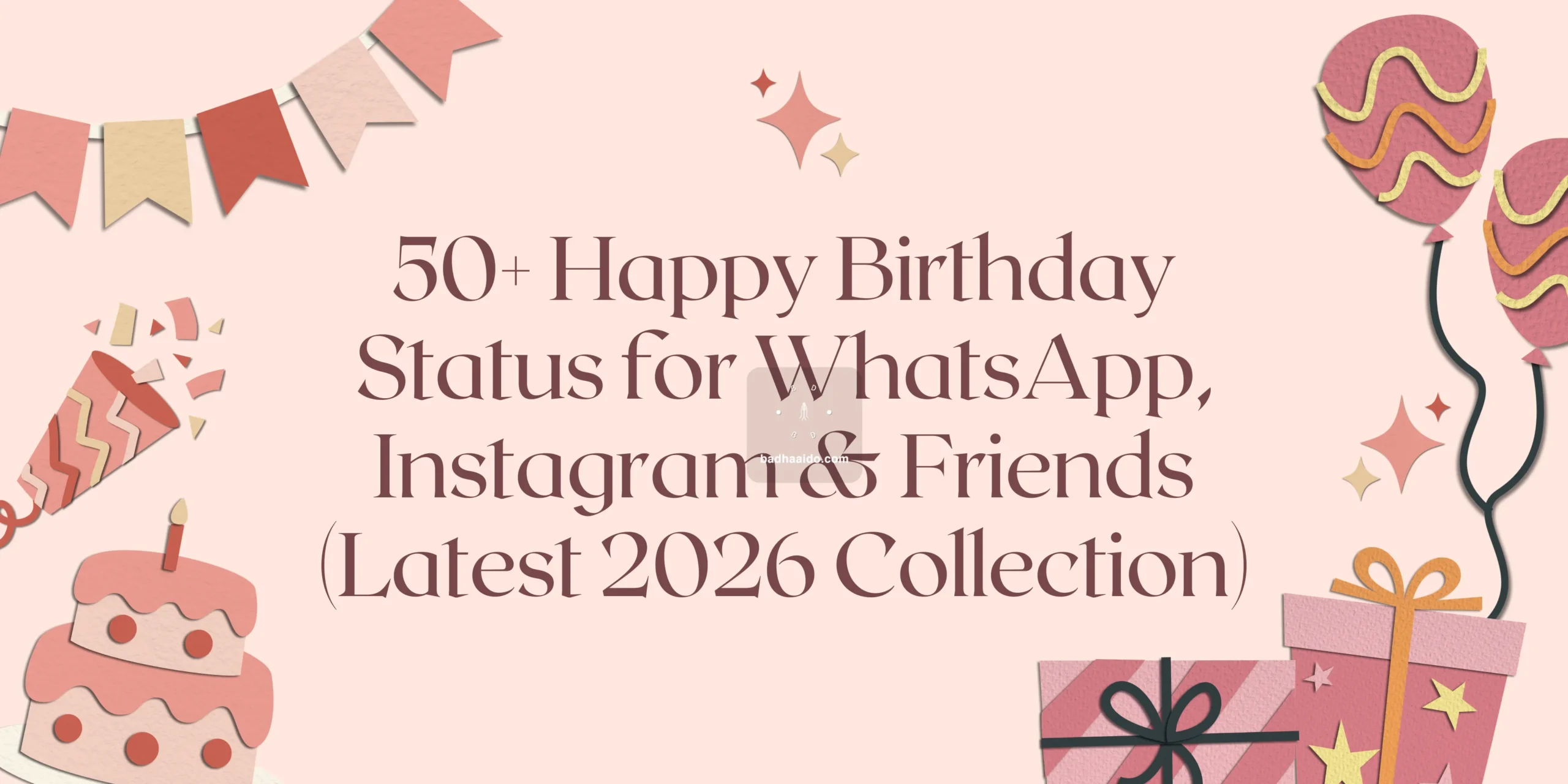 50+ Happy Birthday Status for WhatsApp, Instagram & Friends (Latest 2026 Collection)